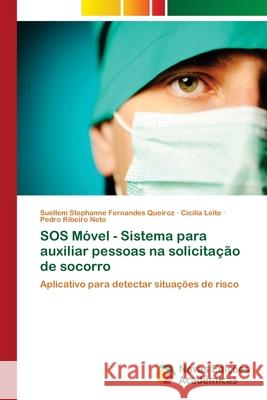 SOS Móvel - Sistema para auxiliar pessoas na solicitação de socorro Fernandes Queiroz, Suellem Stephanne 9783330772526