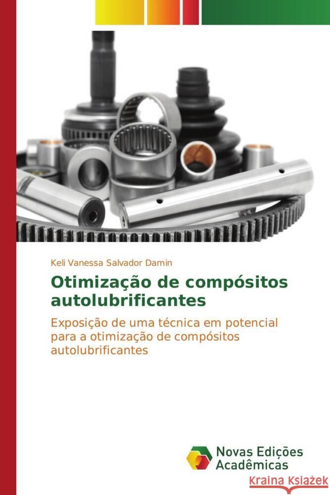 Otimização de compósitos autolubrificantes Damin, Keli Vanessa Salvador 9783330772717