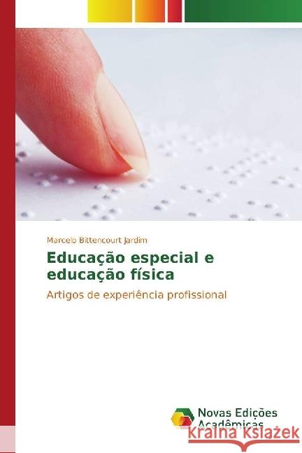 Educação especial e educação física : Artigos de experiência profissional Bittencourt Jardim, Marcelo 9783330772809