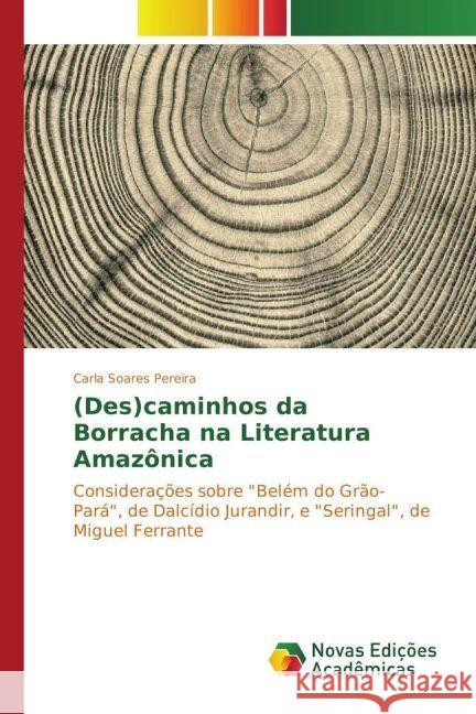 (Des)caminhos da Borracha na Literatura Amazônica : Considerações sobre 