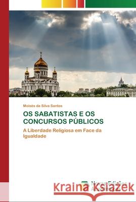 OS Sabatistas E OS Concursos Públicos Santos, Moisés Da Silva 9783330773691 Novas Edicioes Academicas