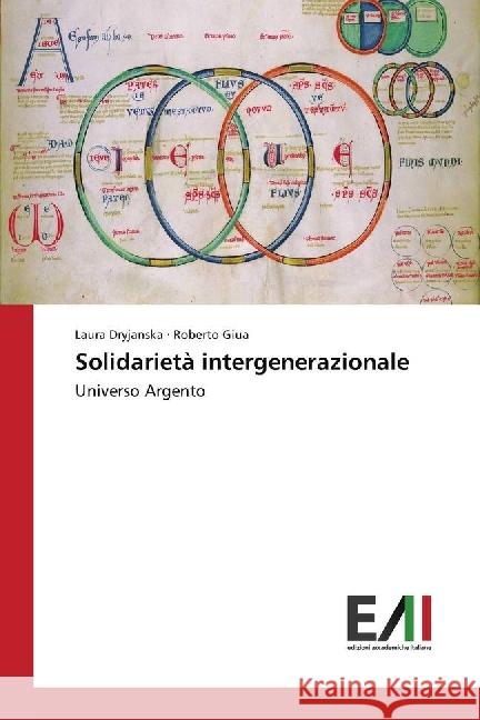 Solidarietà intergenerazionale : Universo Argento Dryjanska, Laura; Giua, Roberto 9783330777002