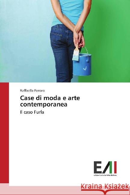 Case di moda e arte contemporanea : Il caso Furla Ferraro, Raffaella 9783330780439