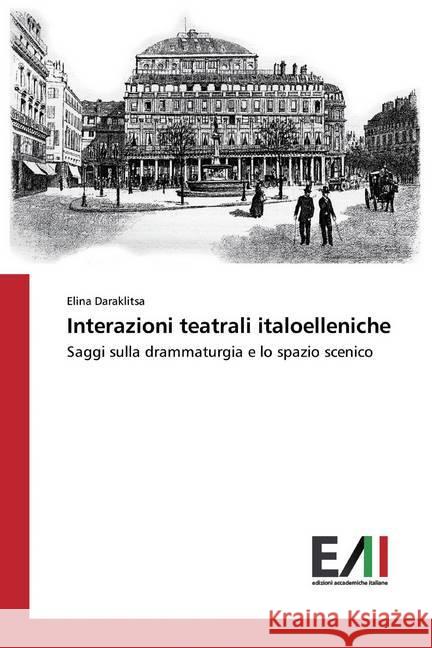 Interazioni teatrali italoelleniche : Saggi sulla drammaturgia e lo spazio scenico Daraklitsa, Elina 9783330781559