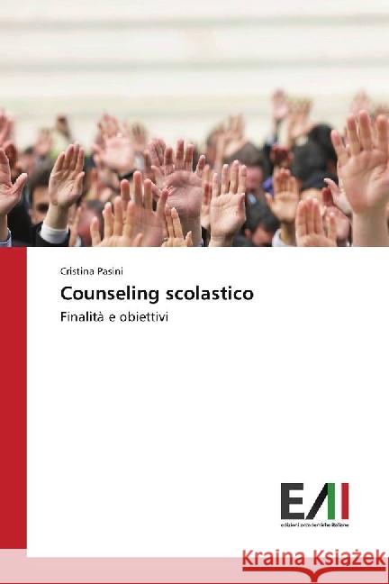 Counseling scolastico : Finalità e obiettivi Pasini, Cristina 9783330782587