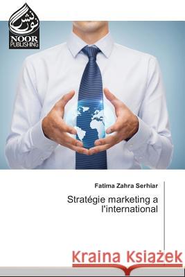 Stratégie marketing a l'international Serhiar, Fatima Zahra 9783330798311