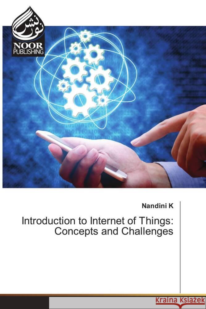 Introduction to Internet of Things: Concepts and Challenges Nandini K 9783330799844