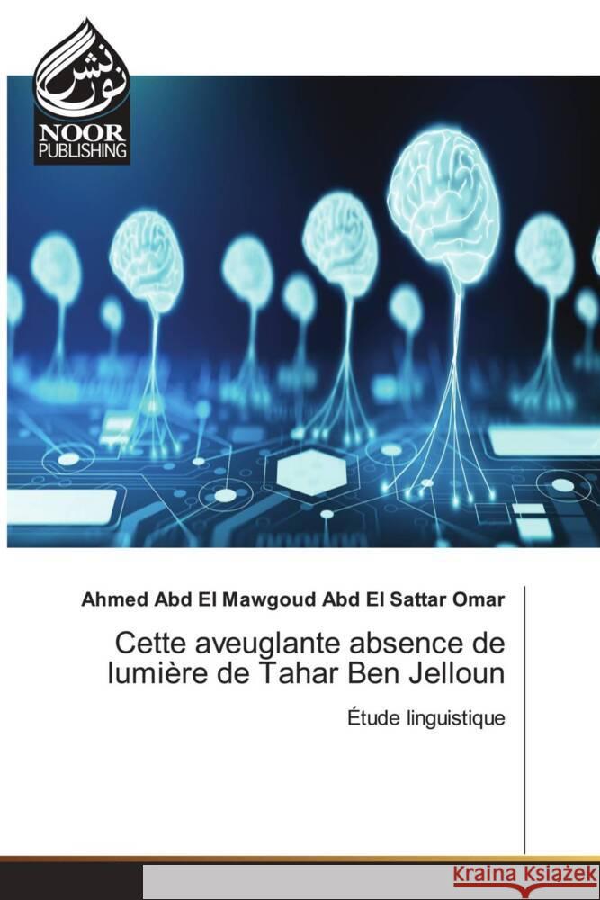 Cette aveuglante absence de lumière de Tahar Ben Jelloun Abd El Sattar Omar, Ahmed Abd El Mawgoud 9783330800472 Noor Publishing