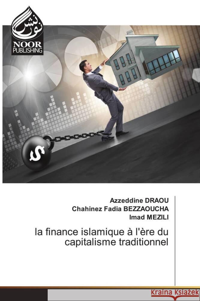 la finance islamique à l'ère du capitalisme traditionnel DRAOU, Azzeddine, BEZZAOUCHA, Chahinez Fadia, MEZILI, Imad 9783330801240 Noor Publishing