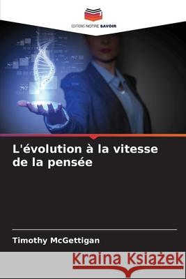 L'évolution à la vitesse de la pensée McGettigan, Timothy 9783330803756