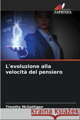 L'evoluzione alla velocità del pensiero McGettigan, Timothy 9783330803770