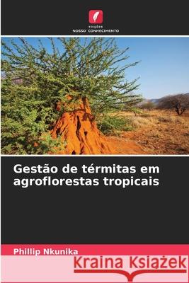 Gestão de térmitas em agroflorestas tropicais Nkunika, Phillip 9783330805415