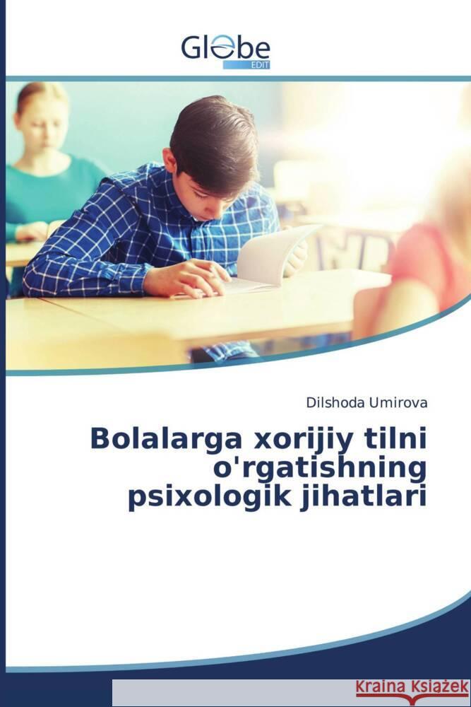 Bolalarga xorijiy tilni o'rgatishning psixologik jihatlari Umirova, Dilshoda 9783330807020 GlobeEdit