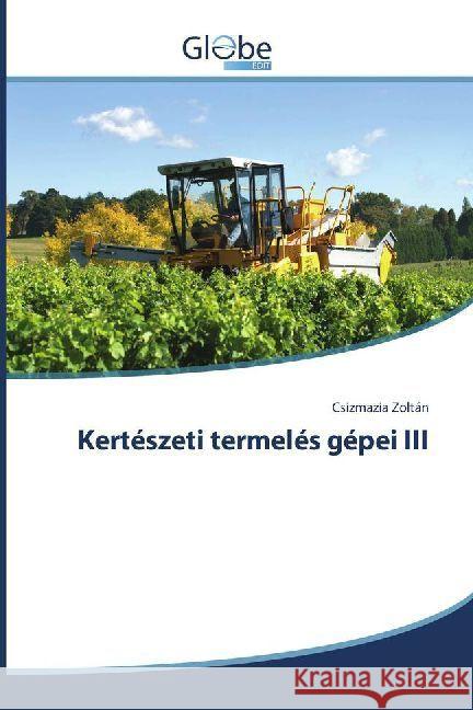 Kertészeti termelés gépei III Zoltán, Csizmazia 9783330808324