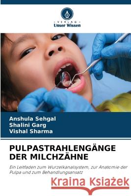 Pulpastrahleng?nge Der Milchz?hne Anshula Sehgal Shalini Garg Vishal Sharma 9783330823655