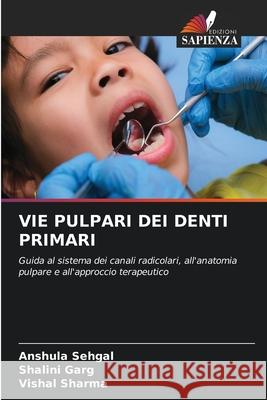 Vie Pulpari Dei Denti Primari Anshula Sehgal Shalini Garg Vishal Sharma 9783330823914