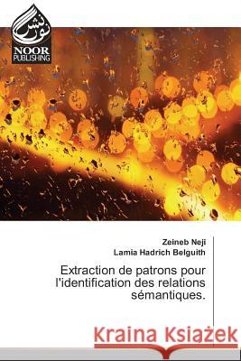 Extraction de patrons pour l'identification des relations sémantiques. Neji, Zeineb; Hadrich Belguith, Lamia 9783330840652 Noor Publishing