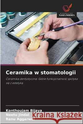 Ceramika w stomatologii Konthoujam Bijaya Neetu Jindal Renu Aggarwal 9783330840805 Wydawnictwo Nasza Wiedza
