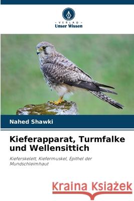 Kieferapparat, Turmfalke und Wellensittich Shawki, Nahed 9783330840898
