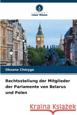 Rechtsstellung der Mitglieder der Parlamente von Belarus und Polen Chmyga, Oksana 9783330845336