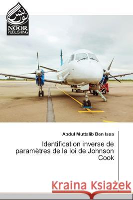 Identification inverse de paramètres de la loi de Johnson Cook Ben Issa, Abdul Muttalib 9783330849150