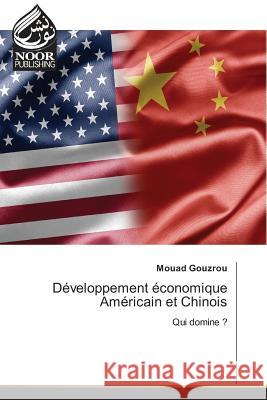 Développement économique Américain et Chinois : Qui domine ? Gouzrou, Mouad 9783330850682