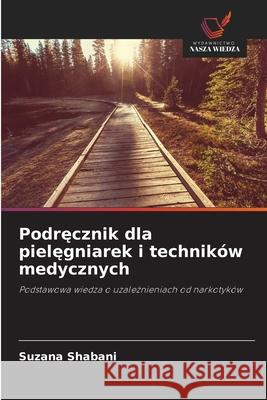 Podręcznik dla pielęgniarek i technik?w medycznych Suzana Shabani 9783330853362