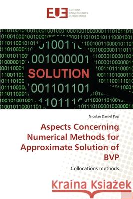 Aspects Concerning Numerical Methods for Approximate Solution of BVP Pop, Nicolae Daniel 9783330866454