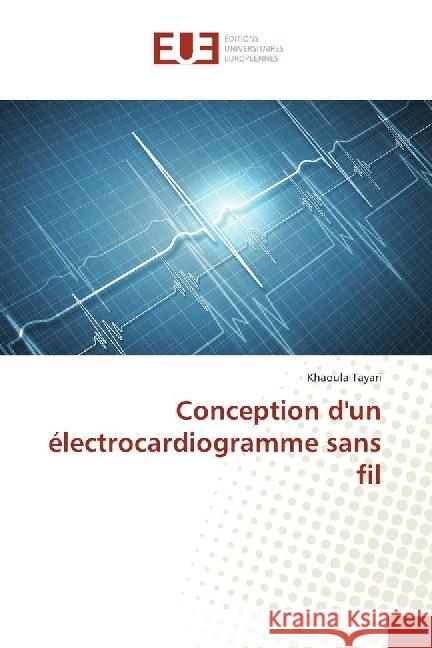 Conception d'un électrocardiogramme sans fil Tayari, Khaoula 9783330866942