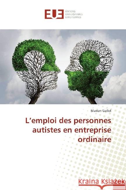 L'emploi des personnes autistes en entreprise ordinaire Gailet, Marion 9783330867192 Éditions universitaires européennes