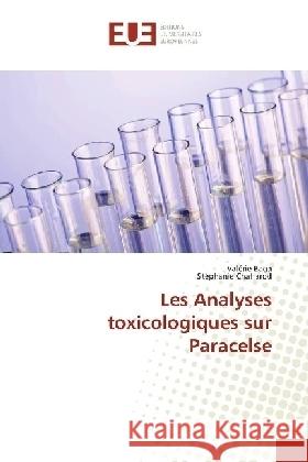 Les Analyses toxicologiques sur Paracelse Baga, Valérie; Chaffarod, Stéphanie 9783330867338 Éditions universitaires européennes