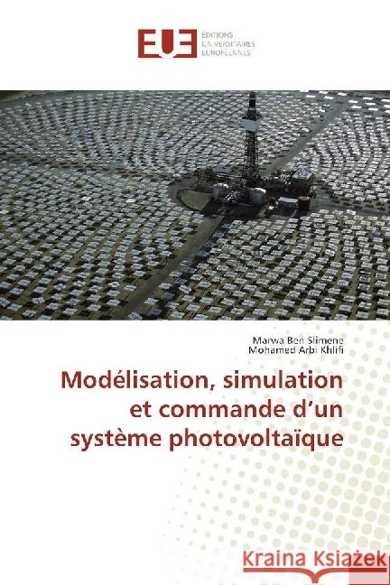 Modélisation, simulation et commande d'un système photovoltaïque Ben Slimene, Marwa; Khlifi, Mohamed Arbi 9783330867758