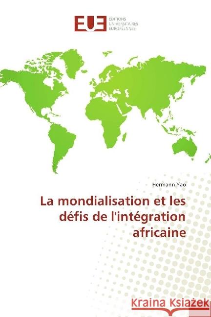 La mondialisation et les défis de l'intégration africaine Yao, Hermann 9783330867789 Éditions universitaires européennes