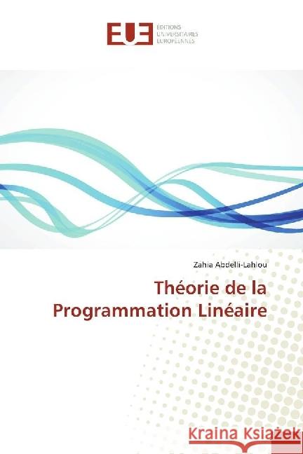 Théorie de la Programmation Linéaire Abdelli-Lahlou, Zahia 9783330867925 Éditions universitaires européennes
