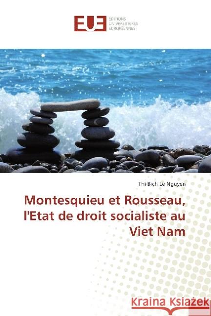 Montesquieu et Rousseau, l'Etat de droit socialiste au Viet Nam Nguyen, Thi Bich Le 9783330868090