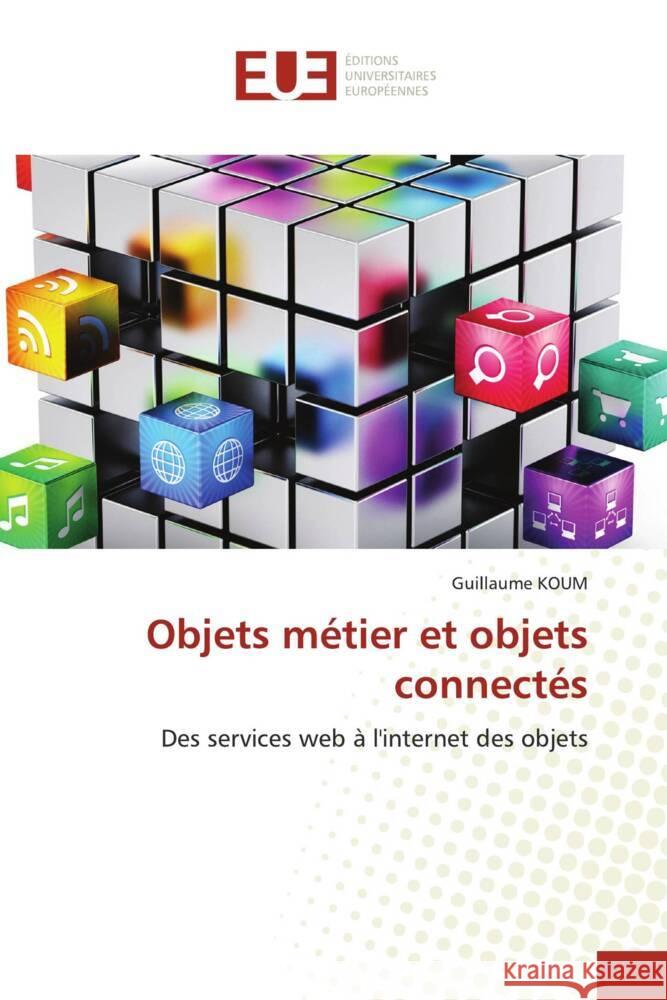 Objets métier et objets connectés Koum, Guillaume 9783330869394 Éditions universitaires européennes