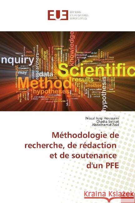 Méthodologie de recherche, de rédaction et de soutenance d'un PFE Iraqi Houssaini, Wissal; Sekkat, Chadia; Zaid, Abdelhamid 9783330869905