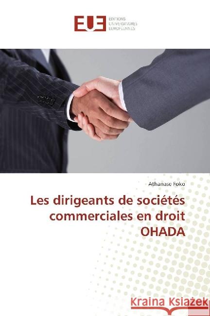 Les dirigeants de sociétés commerciales en droit OHADA Foko, Athanase 9783330870734