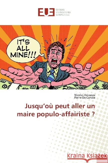 Jusqu'où peut aller un maire populo-affairiste ? Boisseau, Nicolas; De Candia, Pierre 9783330870840