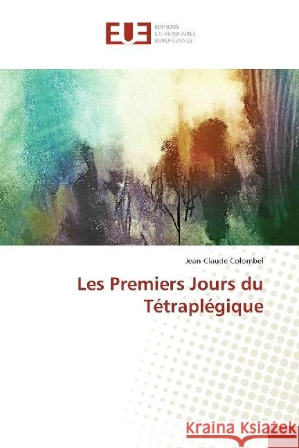 Les Premiers Jours du Tétraplégique Colombel, Jean-Claude 9783330871243