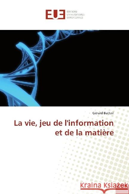 La vie, jeu de l'information et de la matière Battail, Gérard 9783330871410