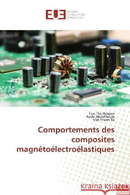 Comportements des composites magnétoélectroélastiques Nguyen, Tien The; Abdelmoula, Radhi; To, Viet Thanh 9783330871588