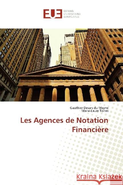 Les Agences de Notation Financière Devars du Mayne, Gauthier; Torres, Marie-Laure 9783330871656 Éditions universitaires européennes