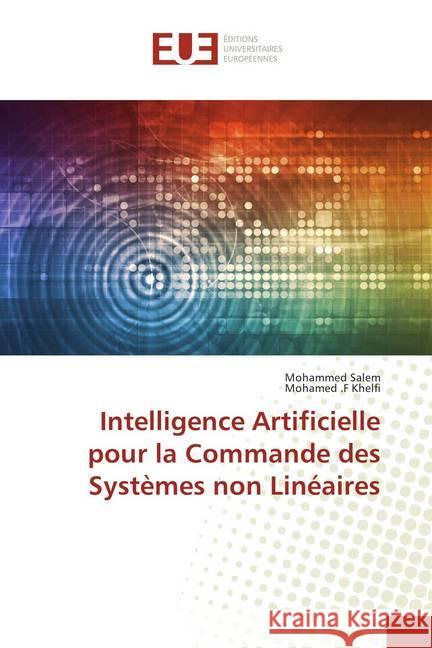 Intelligence Artificielle pour la Commande des Systèmes non Linéaires Salem, Mohammed; Khelfi, Mohamed .F 9783330872349