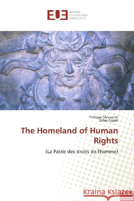 The Homeland of Human Rights : (La Patrie des droits de l'homme) Chiaverini, Philippe; Guyot, Gilles 9783330872554 Éditions universitaires européennes