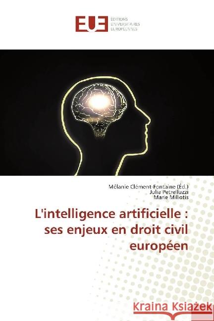 L'intelligence artificielle : ses enjeux en droit civil européen Petrelluzzi, Julia; Miliotis, Marie 9783330872653