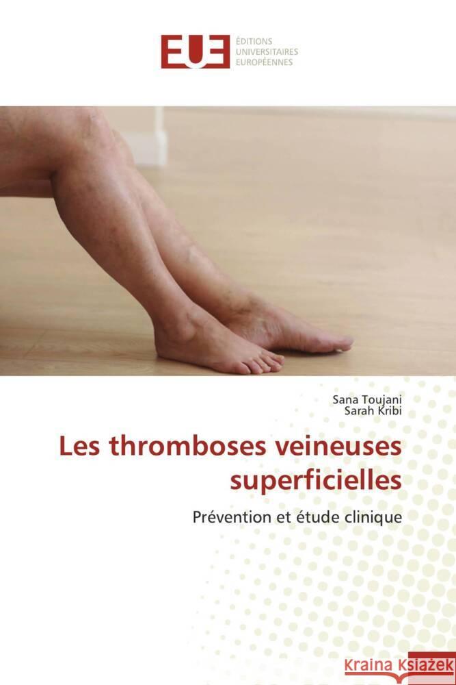 Les thromboses veineuses superficielles Toujani, Sana, Kribi, Sarah 9783330872837