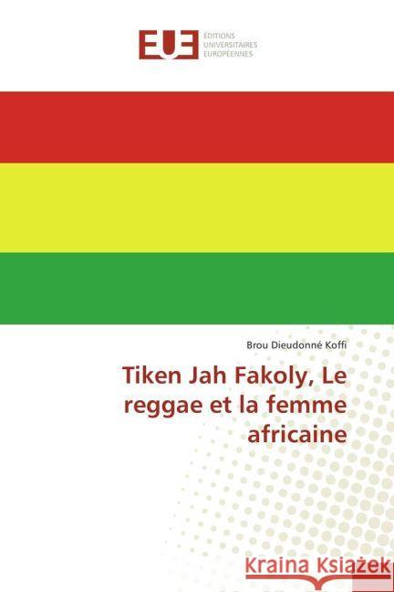 Tiken Jah Fakoly, Le reggae et la femme africaine Koffi, Brou Dieudonné 9783330873568