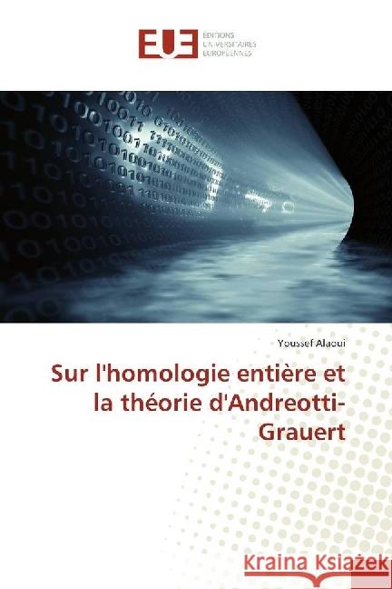 Sur l'homologie entière et la théorie d'Andreotti-Grauert Alaoui, Youssef 9783330873902