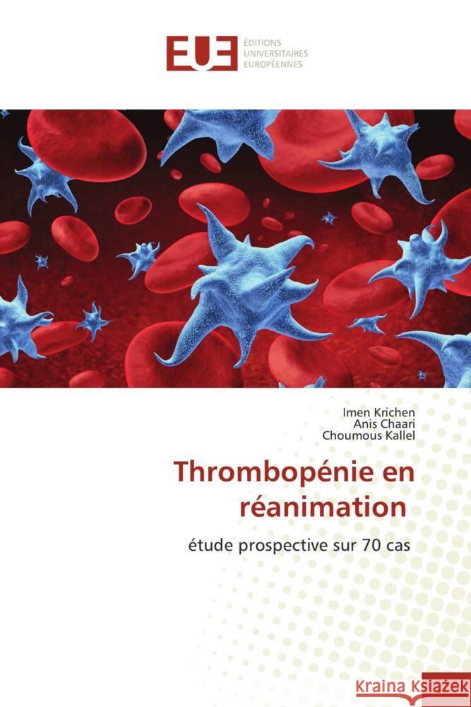 Thrombopénie en réanimation Krichen, Imen, Chaari, Anis, Kallel, Choumous 9783330874077